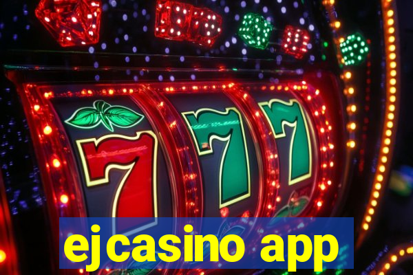 ejcasino app